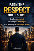 Earn The Respect You Deserve