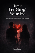 How to Let Go of Your Ex