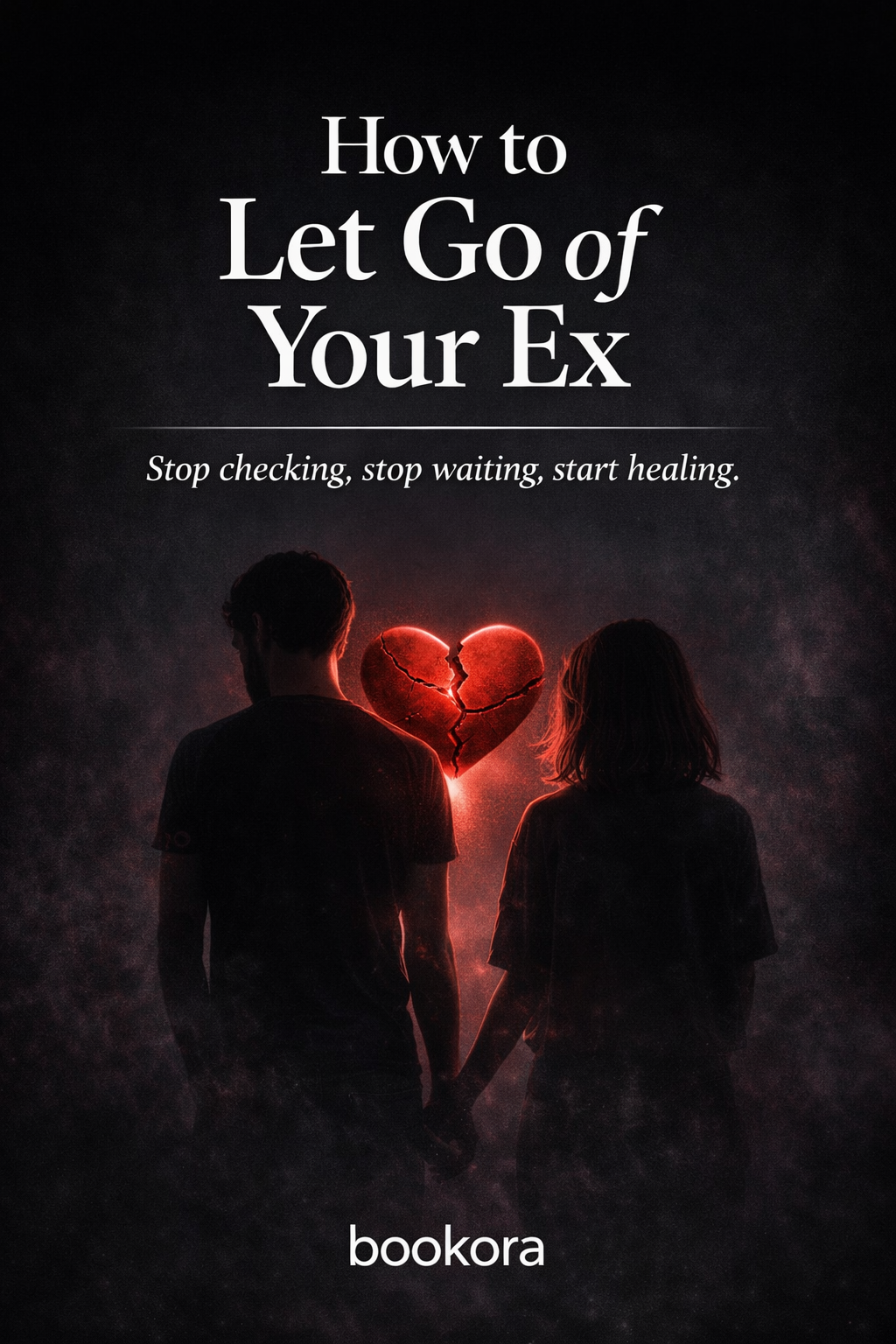 How to Let Go of Your Ex
