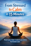 From Stressed to Calm in 15 Minutes